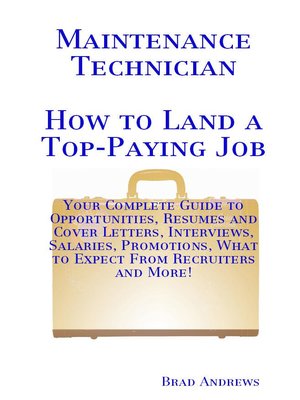cover image of Maintenance Technician - How to Land a Top-Paying Job: Your Complete Guide to Opportunities, Resumes and Cover Letters, Interviews, Salaries, Promotions, What to Expect From Recruiters and More!